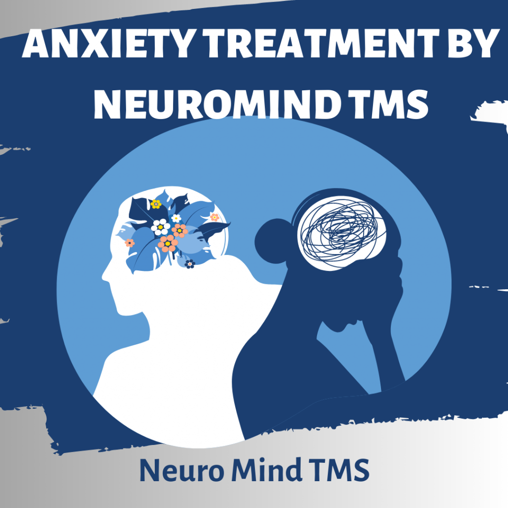Best Psychiatrist center in Delhi - Anxiety Treatment by NeuroMind TMS