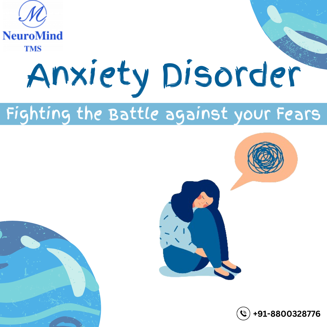 Anxiety Disorder-Fighting the Battle Against Your Fears